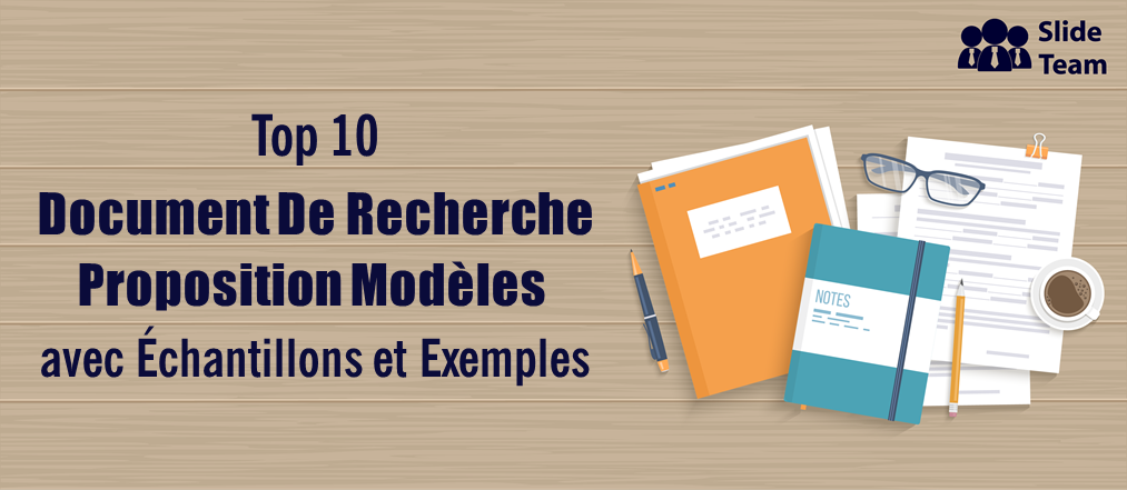Top 10 des modèles de proposition de document de recherche avec des échantillons et des exemples