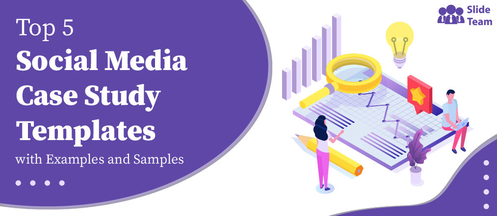 Top 5 Social Media Case Study Templates with Examples and Samples