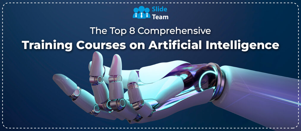 The Top 8 Comprehensive Training Courses on Artificial Intelligence