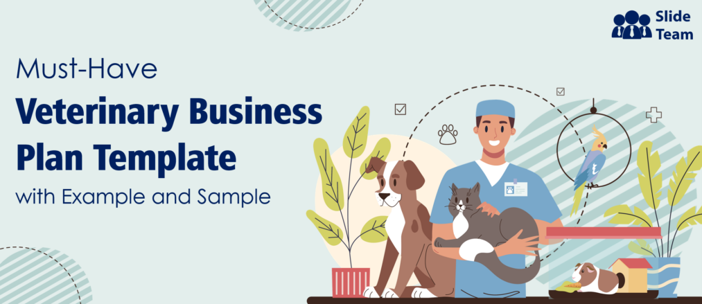 Must-Have Veterinary Business Plan Template with Example and Sample