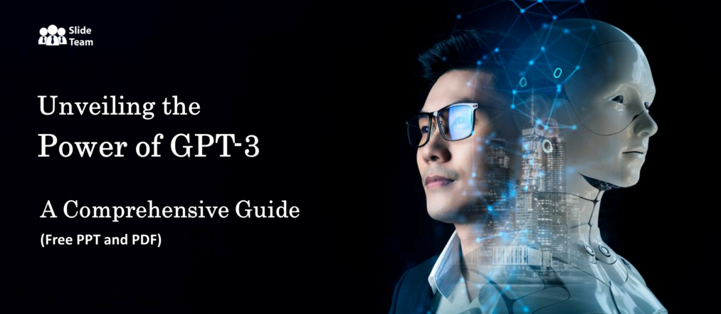 The Power of GPT-3: A Comprehensive Guide (Free PPT & PDF)
