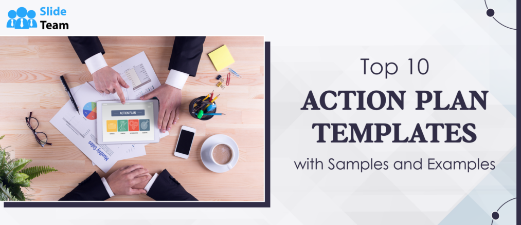 Top 10 Action Plan Templates With Samples And Examples