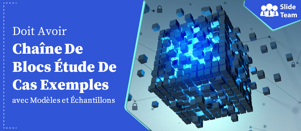 Exemples d'études de cas incontournables sur la blockchain avec modèles et exemples
