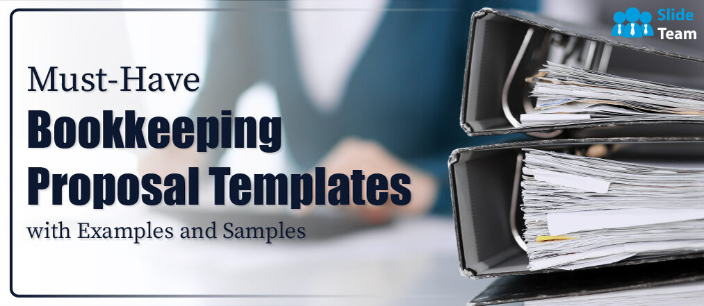 Must-Have Bookkeeping Proposal Templates with Examples and Samples