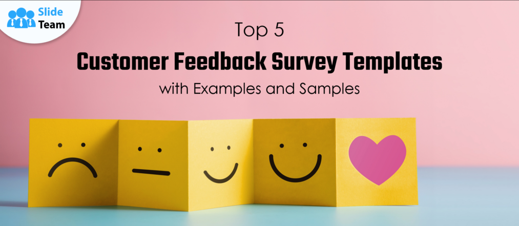 Top 5 Customer Feedback Survey Templates with Examples