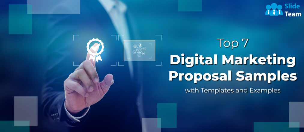 Top 7 Digital Marketing Proposal Samples With Templates and Examples
