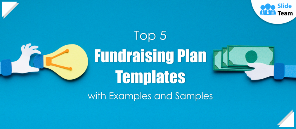 Top 5 Fundraising Plan Templates With Examples And Samples
