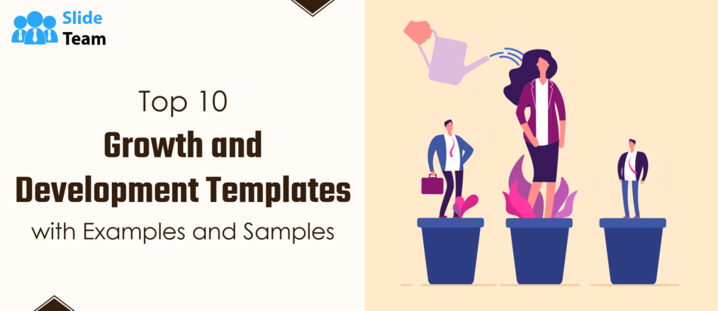 Top 10 Growth and Development Templates with Examples and Samples