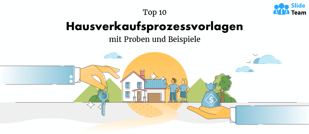 Top 10 Prozessvorlagen für den Hausverkauf mit Beispielen und Beispielen
