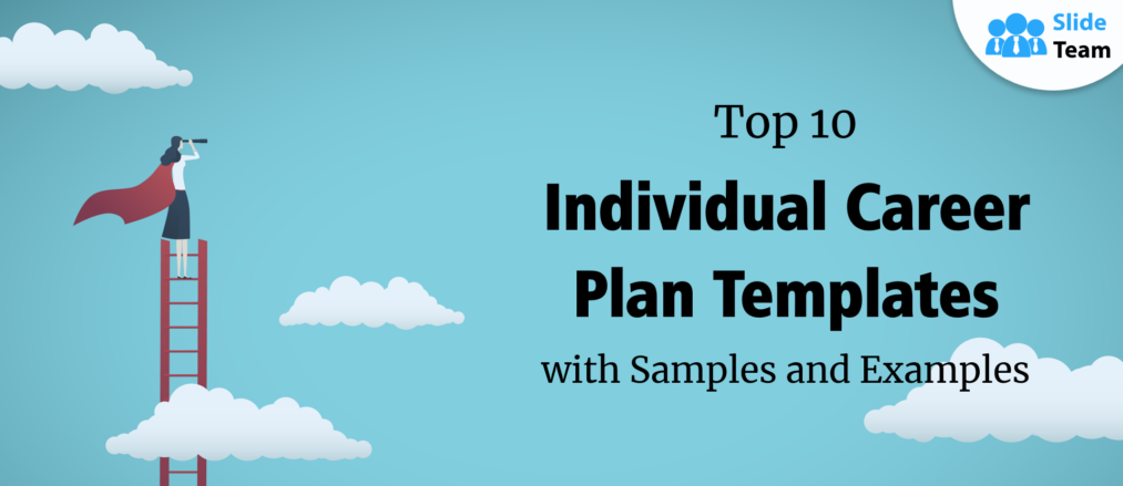 Top 10 Individual Career Plan Templates With Samples And Examples