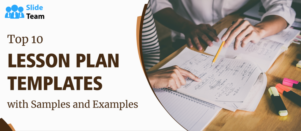 Top 10 Lesson Plan Templates with Samples and Examples