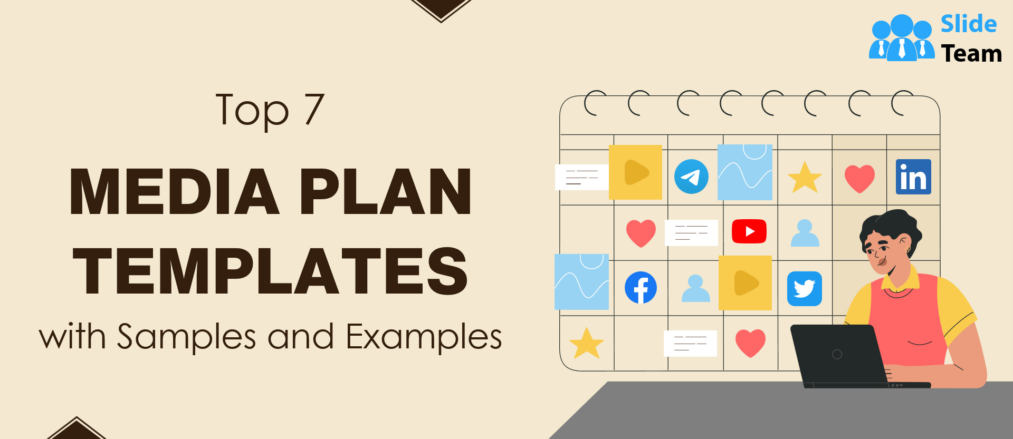 Top 7 Media Plan Templates with Samples and Examples