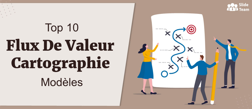 Top 10 des modèles de cartographie de flux de valeur pour créer des processus étanches avec des échantillons et des exemples
