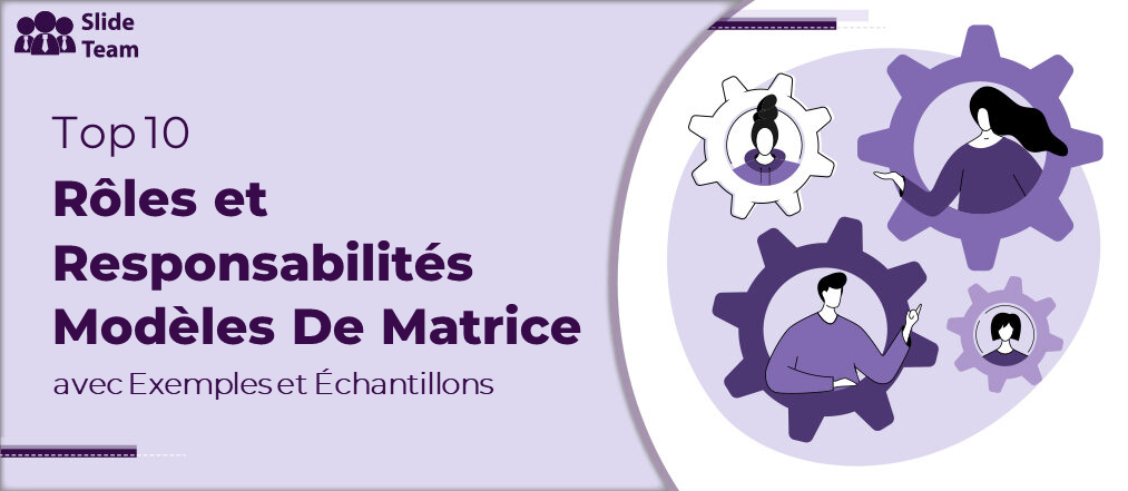 Top 10 des modèles de matrice de rôles et de responsabilités avec exemples et échantillons