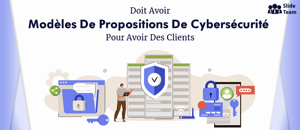 Comment rédiger les meilleures propositions de cybersécurité de leur catégorie (avec modèles)