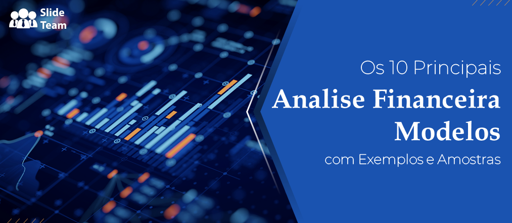Os 10 principais modelos de análise financeira com exemplos e amostras