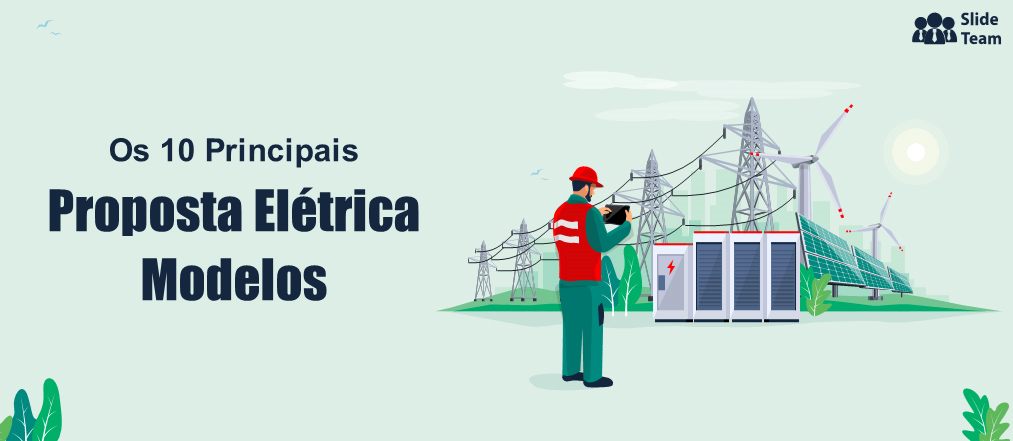 Os 10 principais modelos de propostas elétricas que conquistam clientes com Exemplos e exemplos [PDF gratuito anexado]