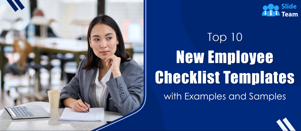 Top 10 New Employee Checklist Templates with Examples and Samples