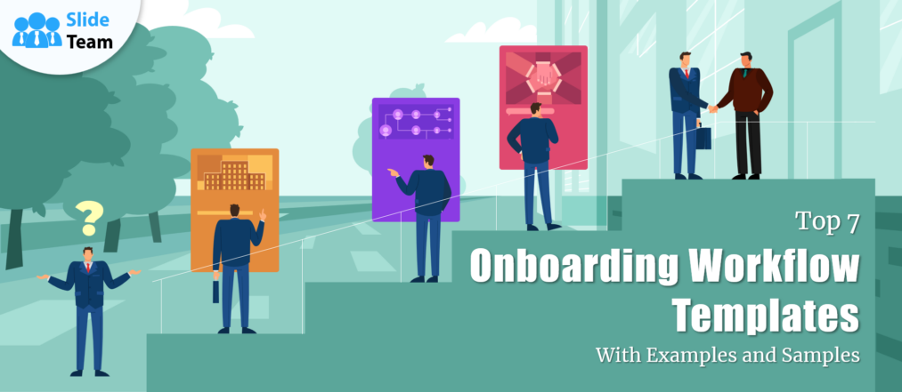 Top 7 Onboarding Workflow Templates With Examples and Samples