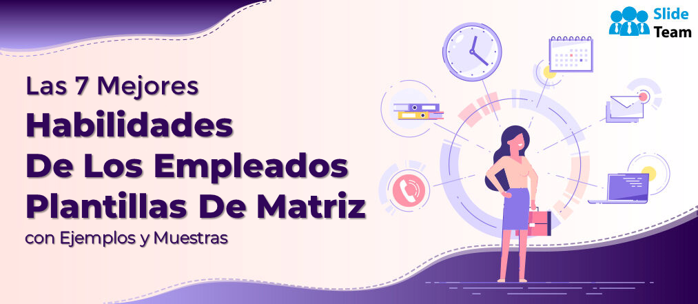 Las 7 mejores plantillas de matrices de habilidades de los empleados con ejemplos y muestras