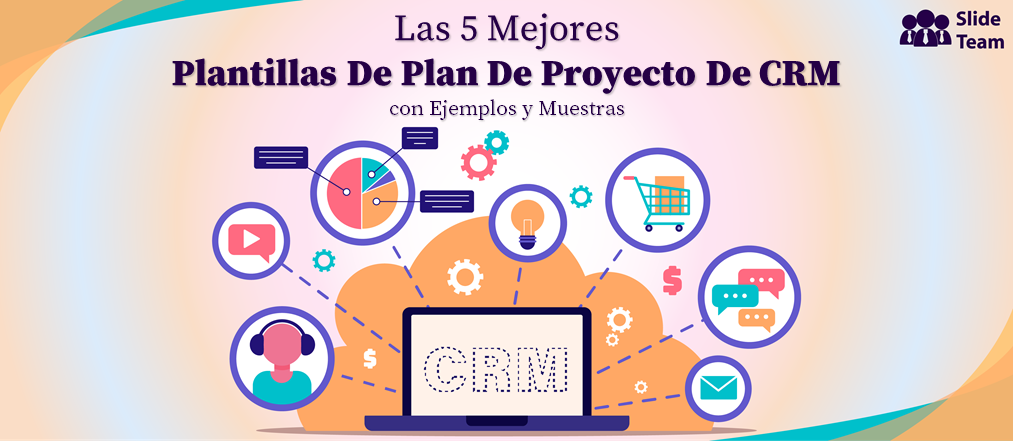 Las 5 mejores plantillas de plan de proyecto de CRM con ejemplos y muestras
