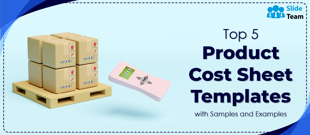Top 5 Product Cost Sheet Templates with Samples and Examples