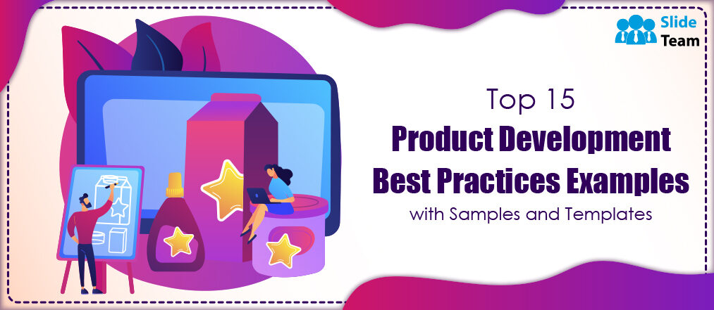Top 15 Product Development Best Practices Examples with Samples and Templates