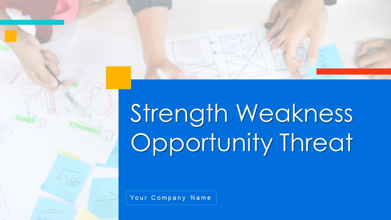 Strength Weakness Opportunity Threat PPT