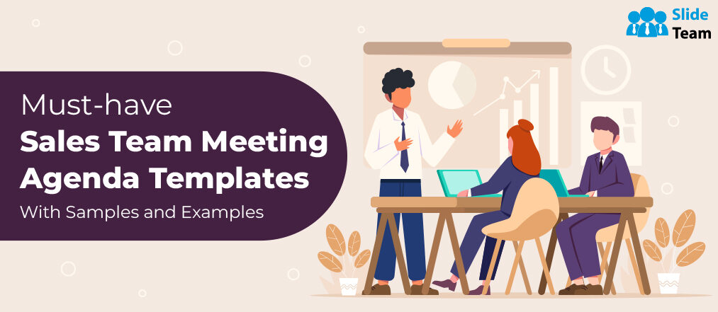 Must-Have Sales Team Meeting Agenda Templates With Samples and Examples