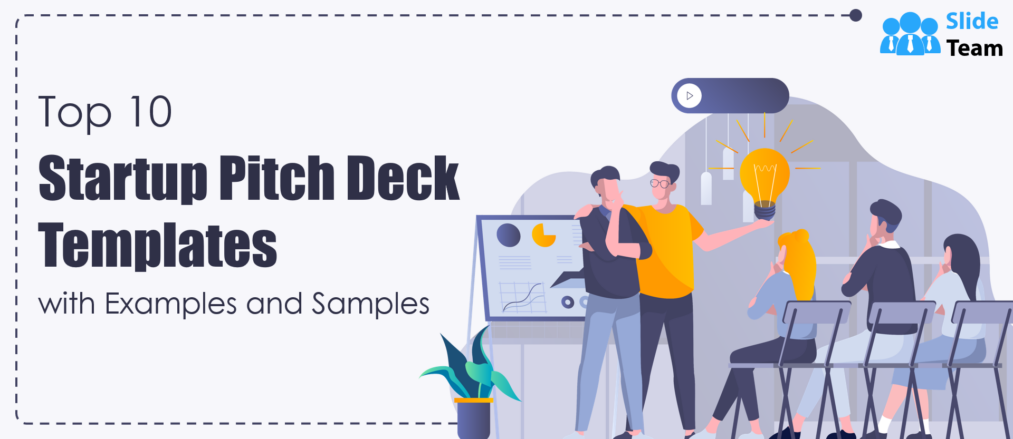 Top 10 Startup Pitch Deck Templates with Examples and Samples