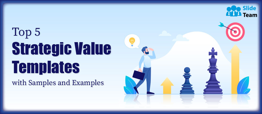 Top 5 Strategic Value Templates with Samples and Examples