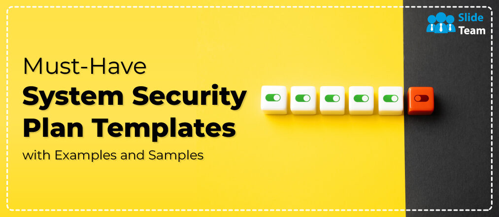 Must-Have System Security Plan Templates with Examples and Samples