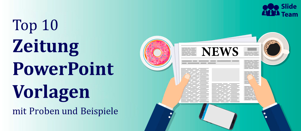 Top 10 Zeitungs-PowerPoint-Vorlagen mit Beispielen und Beispielen