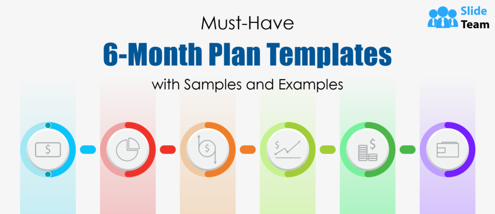 Must-have 6-Month Plan Templates with Samples and Examples