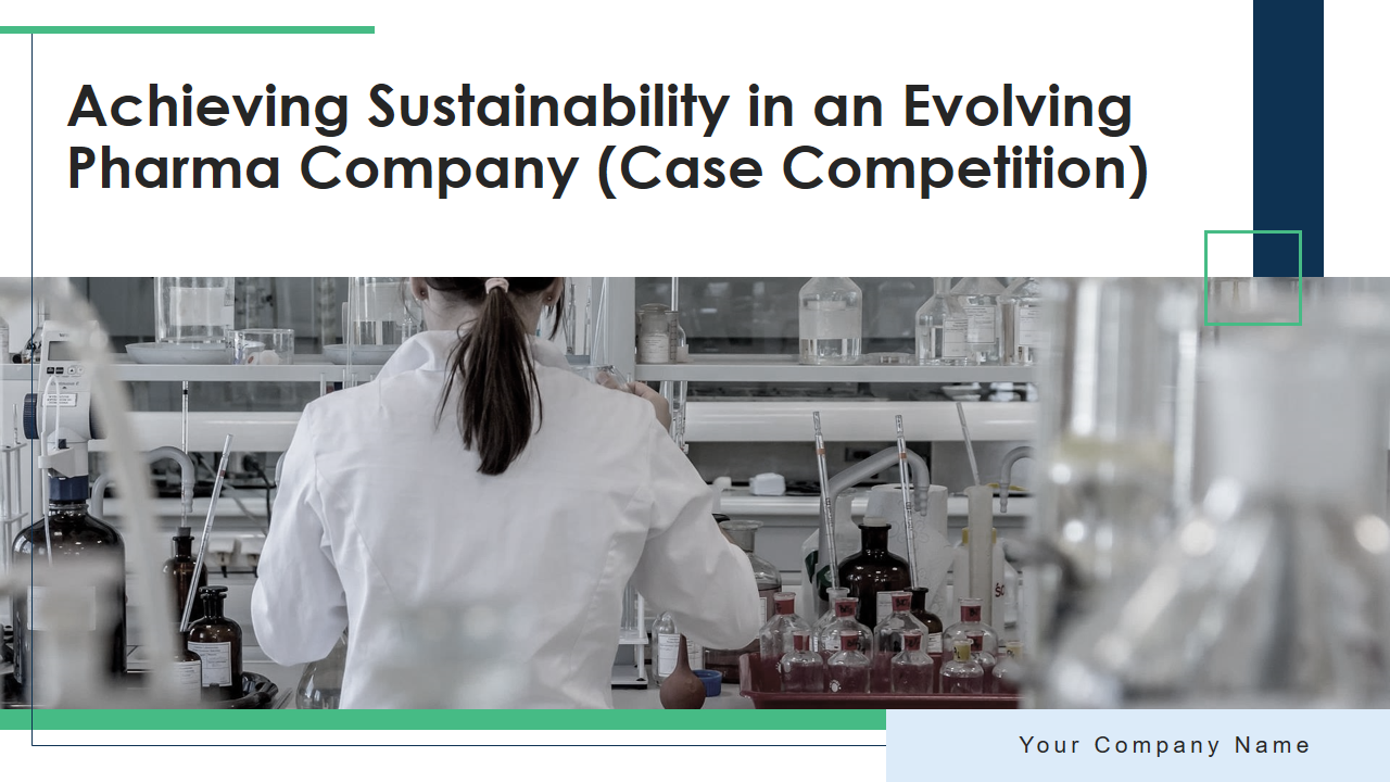Achieving Sustainability in an Evolving Pharma Company (Case Competition) 