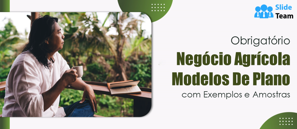 Modelos de planos de negócios agrícolas indispensáveis ​​com exemplos e amostras