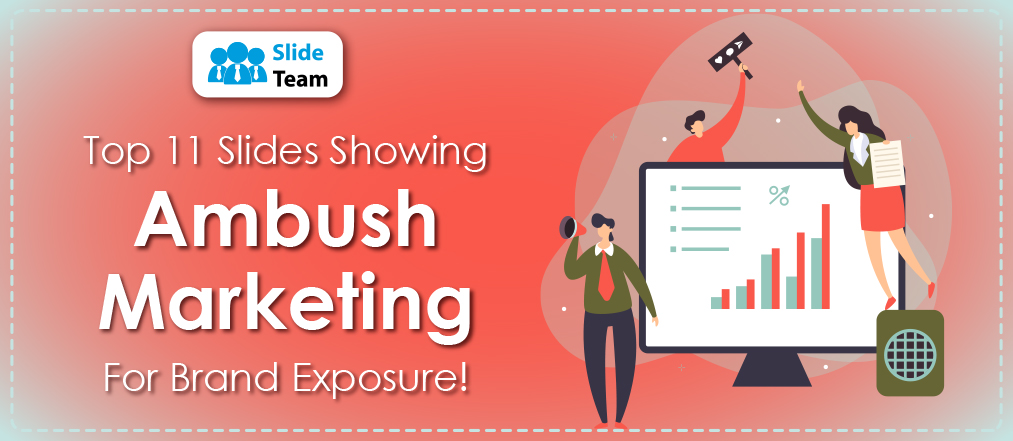 Top 11 Slides Showing Ambush Marketing For Brand Exposure-WITH FREE PDF and PPT!