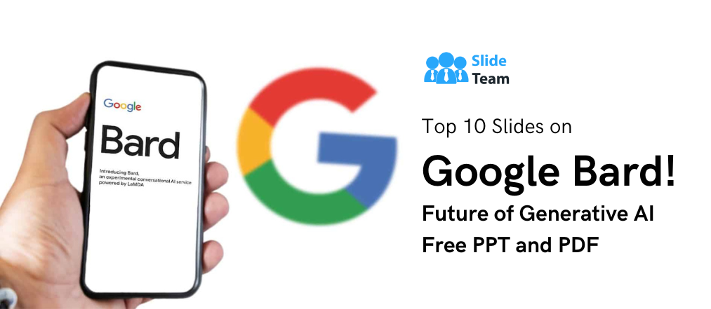 Top 10 slides on Google Bard! Future of Generative AI [Free PPT and PDF]