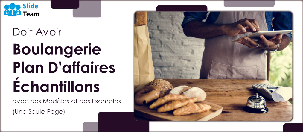 Modèles de plans d'affaires de boulangerie indispensables avec échantillons et exemples (une page)
