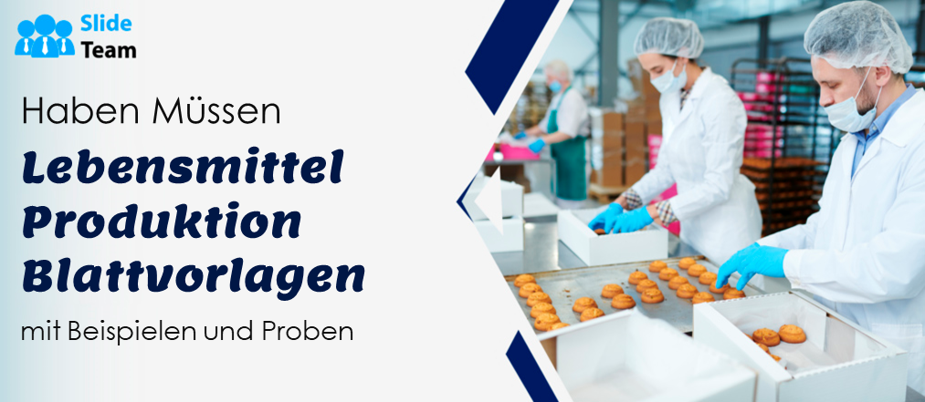 Unverzichtbare Vorlagen für Lebensmittelproduktionsblätter mit Beispielen und Mustern