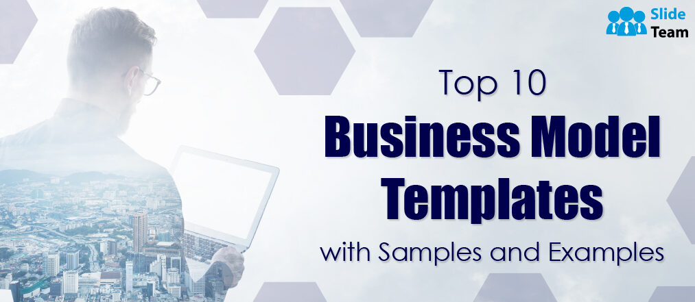 Top 10 Business Model Templates with Samples and Examples