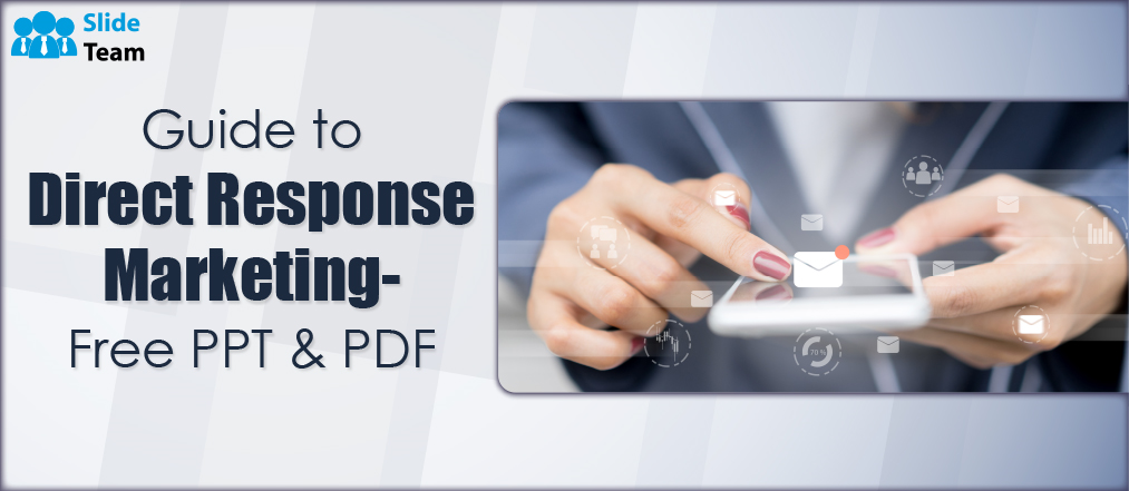 Guide to Direct Response Marketing- Free PPT&PDF