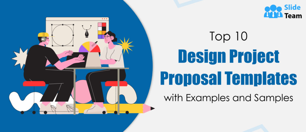 Top 10 Design Project Proposal Templates with Examples and Samples