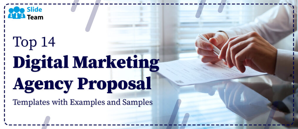 Top 14 Digital Marketing Agency Proposal Templates with Examples and Samples