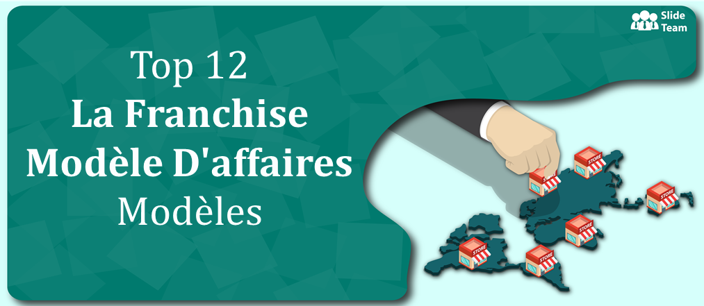 Top 12 des modèles pour démarrer avec un modèle commercial de franchise