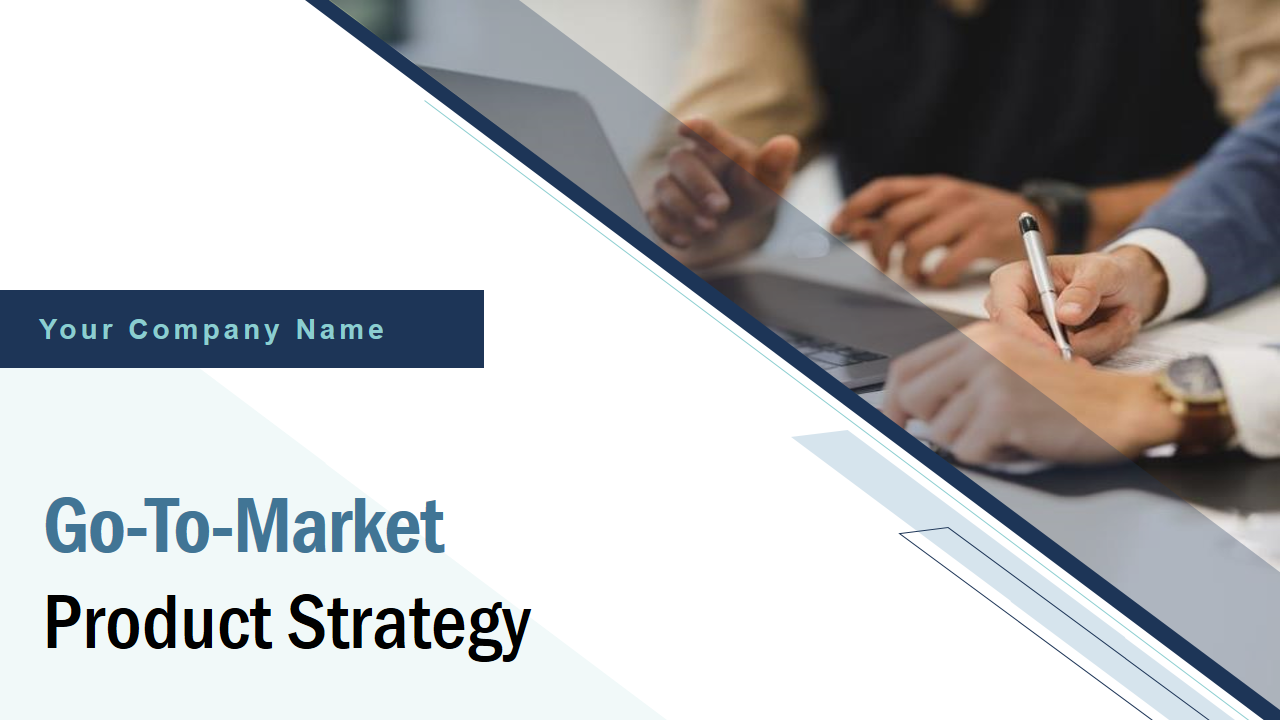 Go-To-Market Product Strategy Go-To-Market Product Strategy