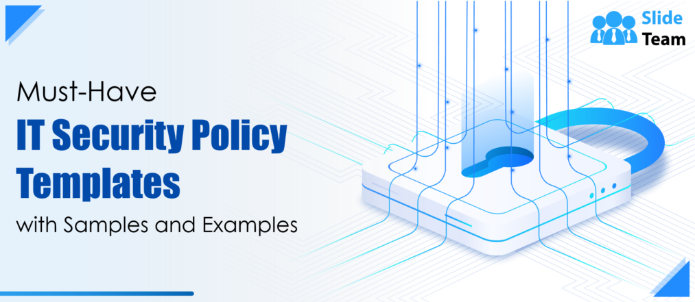 Must-Have IT Security Policy Templates with Samples and Examples