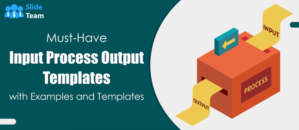 Must-have Input Process Output Diagram Templates with Examples and Samples