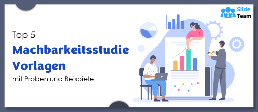 Die 5 besten Vorlagen für Machbarkeitsstudien mit Mustern und Beispielen