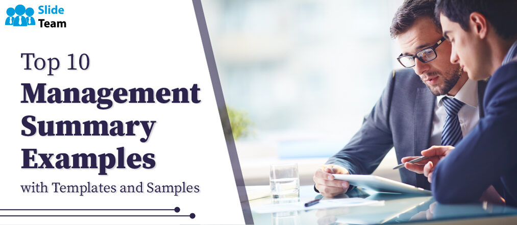 Top 10 Management Summary Examples with Templates and Samples